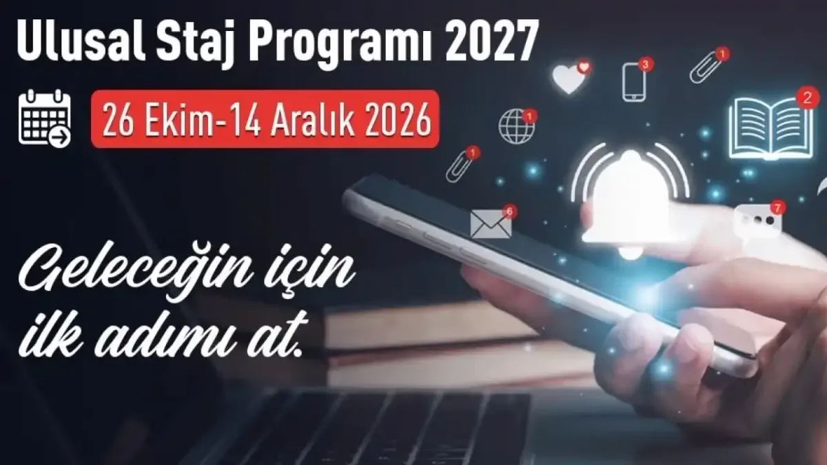 Ulusal Staj Programı 2027 başvuru süreci başladı.