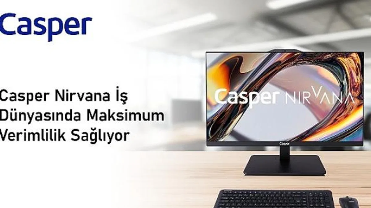 Casper Nirvana Her Çalışma Ortamına Uygun Bilgisayarlarıyla İş Dünyasında Maksimum Verimlilik Sağlıyor