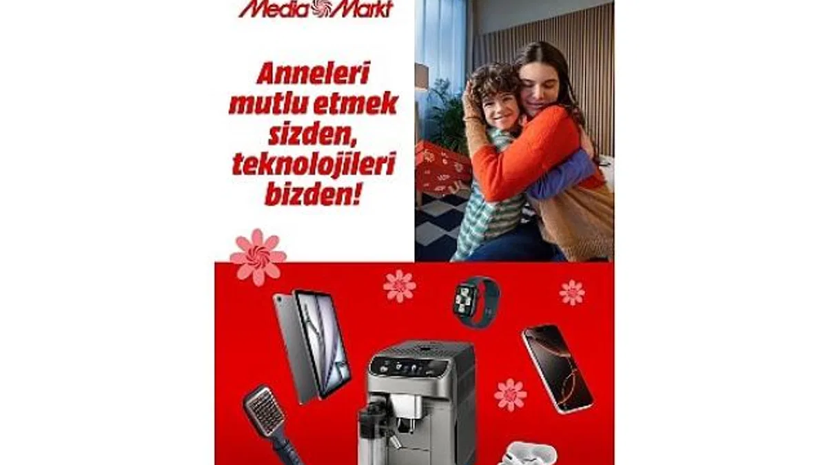 MediaMarkt Türkiye’nin anneleri mutlu edecek kampanyası devam ediyor!