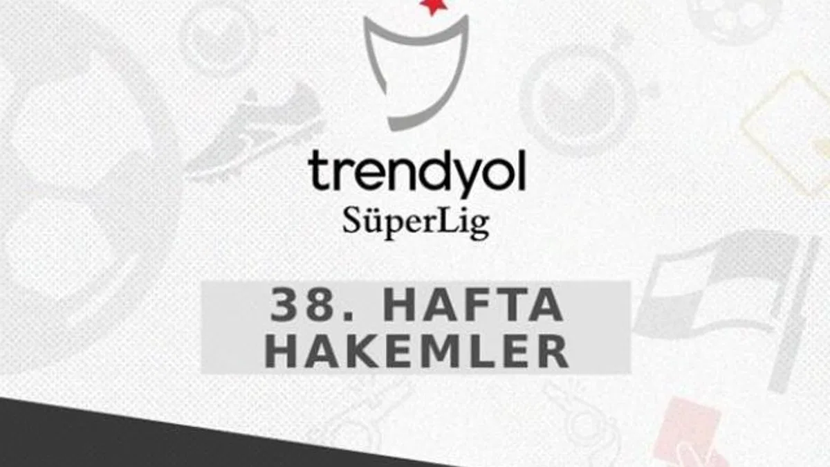 Trendyol Süper Lig’de son haftanın hakemleri belli oldu!
