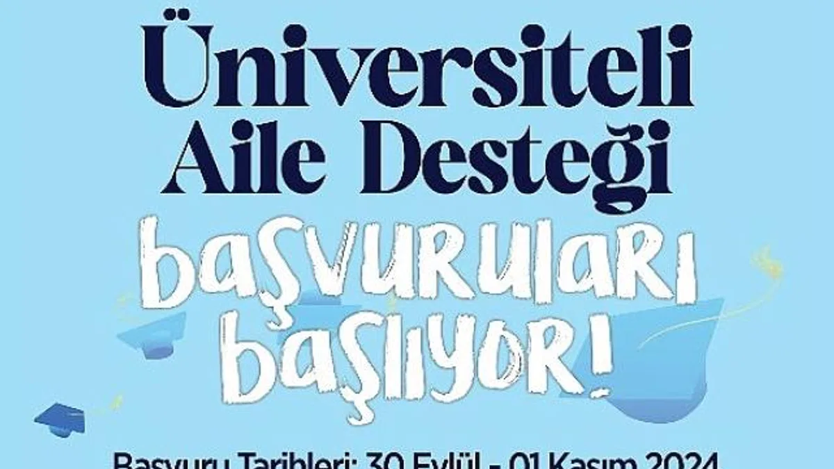 ‘Üniversiteli Aile Desteği’ başvuruları başlıyor