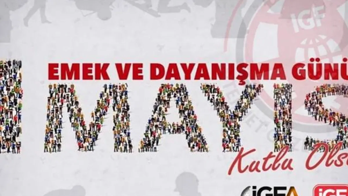 1 Mayıs Emek ve Dayanışma Günü… Mücadelenin simgesi