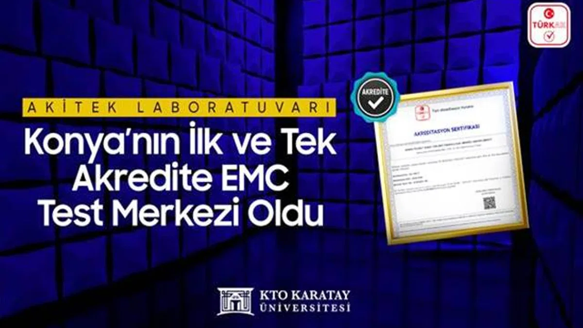 AKİTEK Laboratuvarı, Konya’nın İlk ve Tek Akredite Elektromanyetik Uyumluluk Test Merkezi Oldu