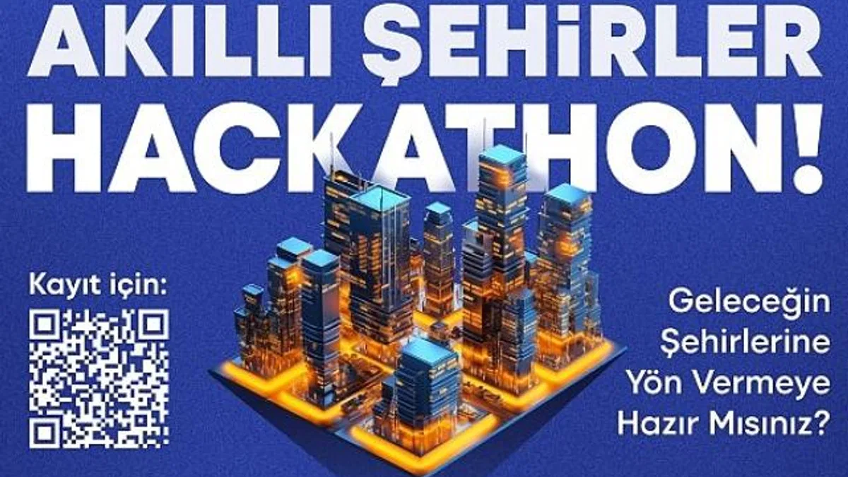 Akıllı Şehirler hackathonu ile geleceği birlikte şekillendirecekler